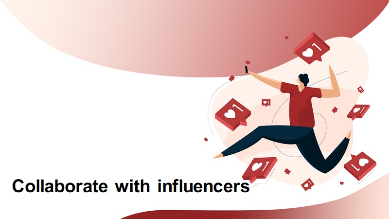 Collaborate with influencers