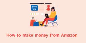 make money from Amazon