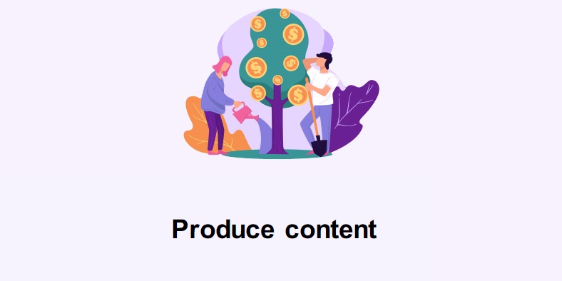 Produce content