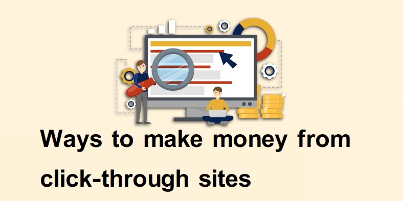 Ways to make money from click-through sites