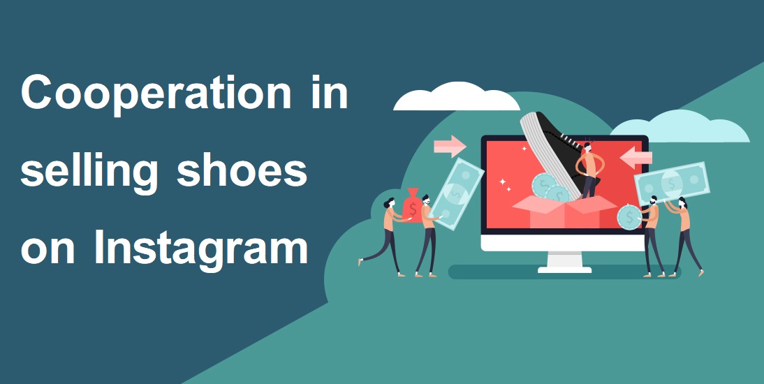 Cooperation in selling shoes on Instagram
