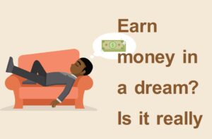 Earn money in a dream