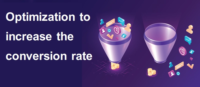 Optimization to increase the conversion rate