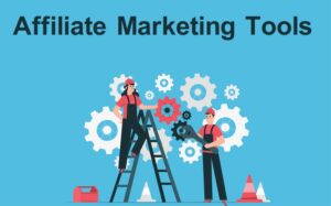 30 Affiliate Marketing Tools Every Marketer Should Know