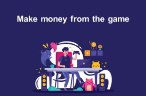 Make money from the game; 5 ways to earn money from computer games