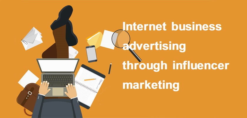 Internet business advertising through influencer marketing