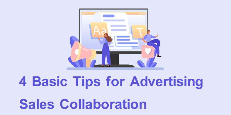 4 Basic Tips for Advertising Sales Collaboration