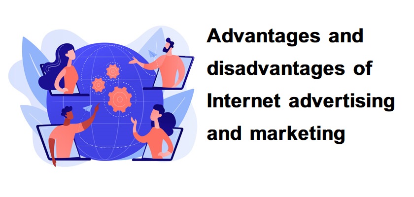 Advantages and disadvantages of Internet advertising and marketing