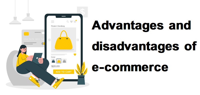 Advantages and disadvantages of e-commerce