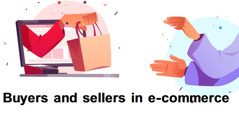 Buyers and sellers in e-commerce