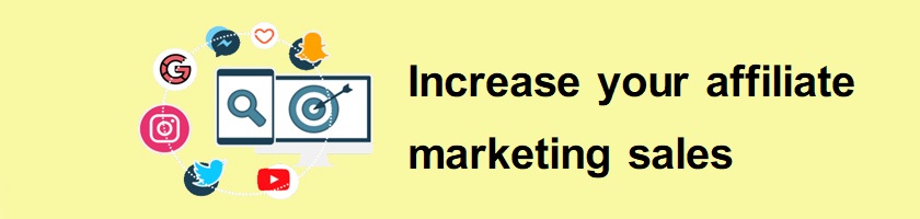 Increase your affiliate marketing sales