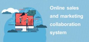 Online sales and marketing collaboration system