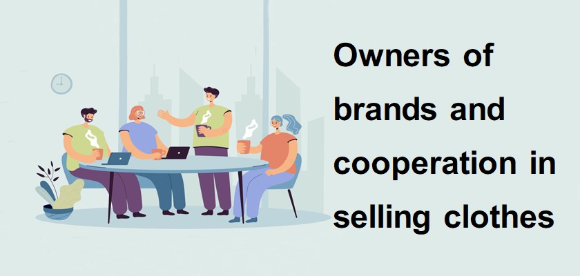 Owners of brands (manufacturers, stores) and cooperation in selling clothes