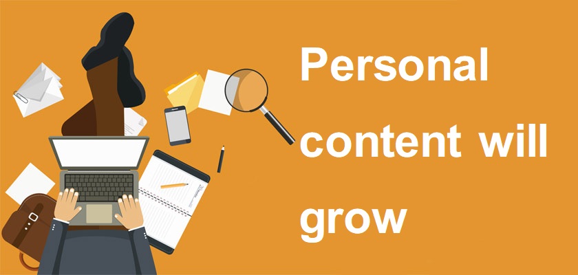 Personal content will grow