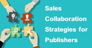 Sales Collaboration Strategies for Publishers