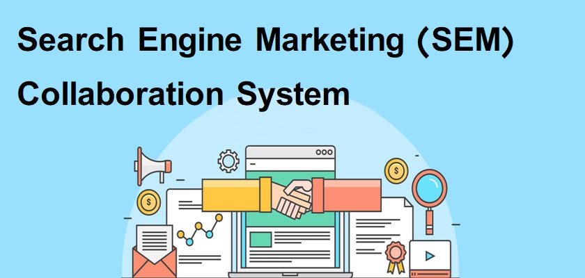 Search Engine Marketing (SEM) Collaboration System