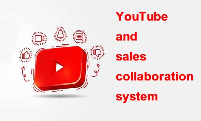 YouTube and sales collaboration system