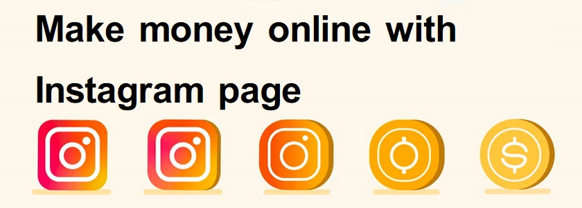 Make money online with Instagram page